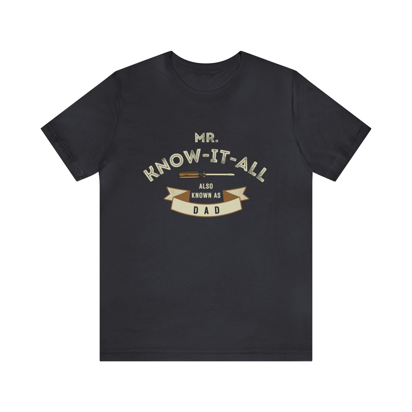 Mr. Know-It-All Also Known As Dad